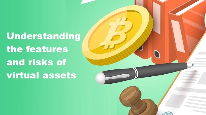 Understanding the features and risks of virtual assets